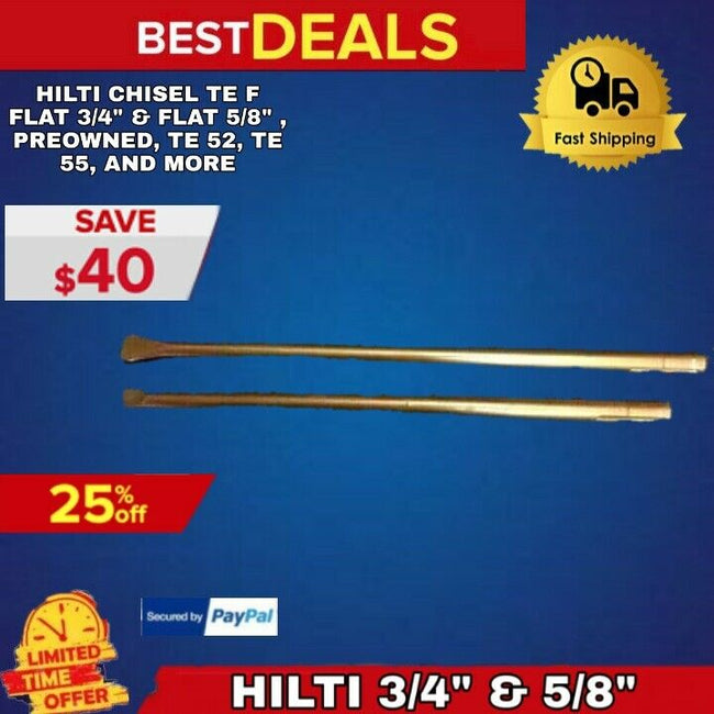 HILTI CHISEL TE F FLAT 3/4" & FLAT 5/8" , PREOWNED, TE 52, TE 55, AND MORE